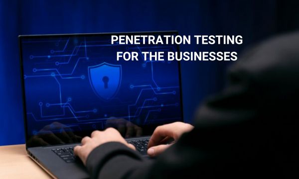 Penetration Testing for businesses