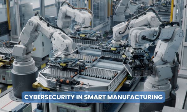 Cybersecurity in Smart Manufacturing