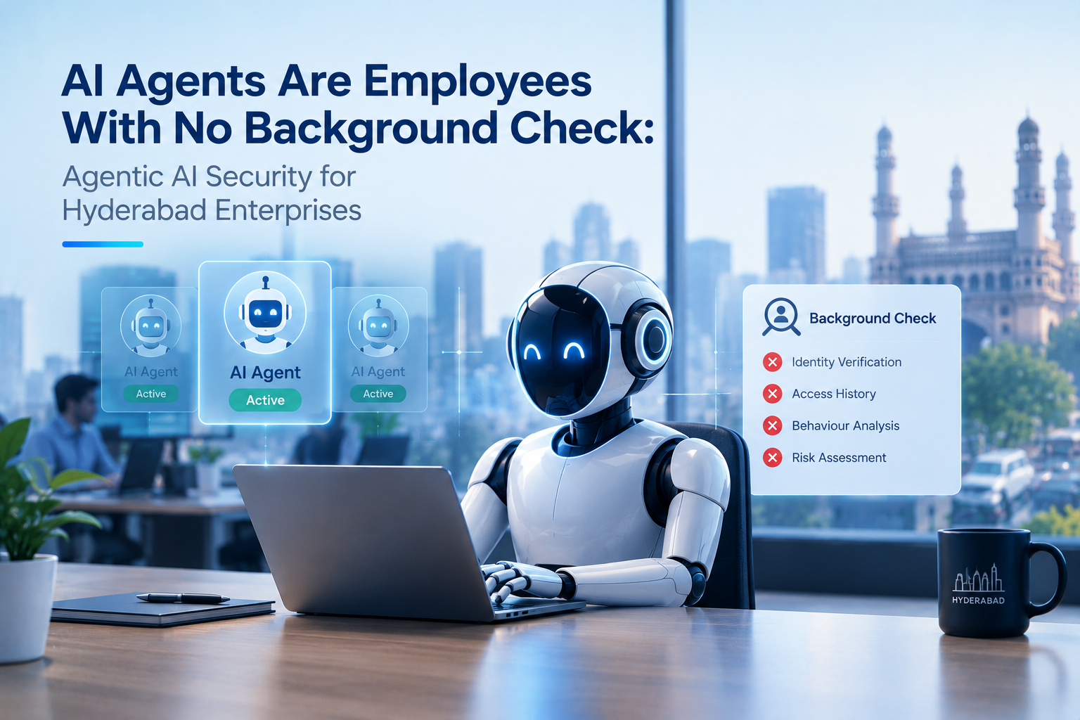 Agentic ai security ai agents least privilege hyderabad