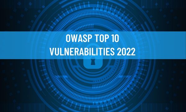 OWASP Top 10 vulnerabilities 2022 - Illume Intelligence India Pvt. Ltd.